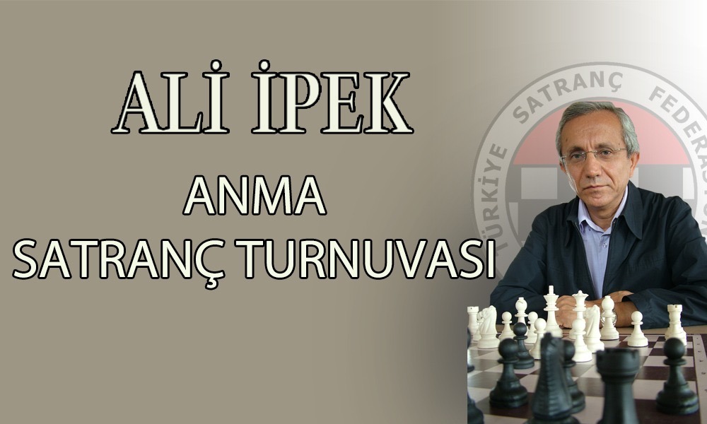 13. Ali İpek Anma Satranç Turnuvası