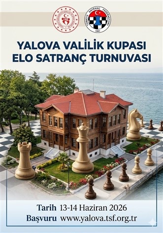 Geleneksel Yalova Valilik Kupası ELO Satranç Turnuvası