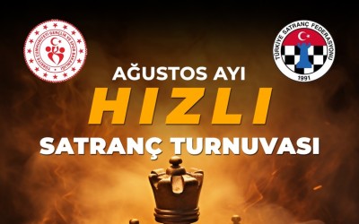 Ağustos Ayı Hızlı Satranç Turnuvası