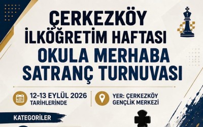 Çerkezköy İlköğretim Haftası Okula Merhaba Satranç Turnuvası