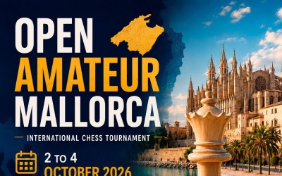 Mallorca Amatör Açık Uluslararası Satranç Turnuvası 2026 (Mallorca Amateur Open U2400)