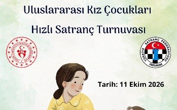Uluslararası Kız Çocukları Hızlı Satranç Turnuvası